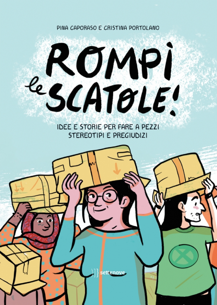 Cover albo "Rompi le scatole"  con illustrate un gruppo di giovani persone dal  genere ed etnie diverse, nell'atto di sollevare dalle loro teste - per mostrare la loro vera natura - delle scatole di cartone 
