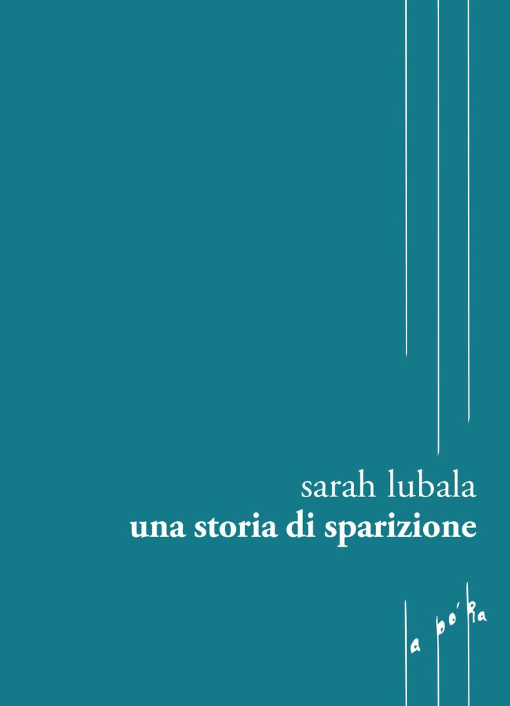 Copertina verde ottanio con tre righe bianche verticali del libro Una storia di sparizione di Sarah Lubala, casa editrice Capovolte